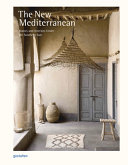 The new Mediterranean : homes and interiors under the southern sun /