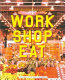 Work, shop, eat : the architecture of CORE /