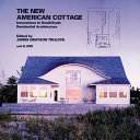 The new American cottage : innovations in small-scale residential architecture /