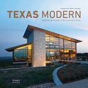 Texas modern : redefining houses in the Lone Star State /