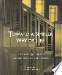 Toward a simpler way of life : the arts & crafts architects of California /