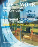 Live + work : modern homes and offices : the southern California architecture of Shubin + Donaldson /