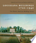 Louisiana buildings, 1720-1940 : the historic American buildings survey /