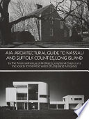 AIA architectural guide to Nassau and Suffolk counties, Long Island /