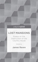 Lost mansions : essays on the destruction of the country house /