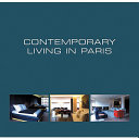 Contemporary living in Paris = Demeures contemporaines a Paris = Hedendaags wonen in Parijs /