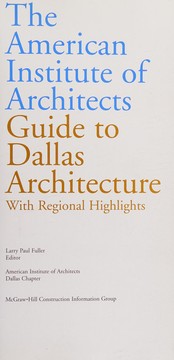 The American Institute of Architects guide to Dallas architecture : with regional highlights /
