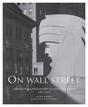 On Wall Street : architectural photographs of lower Manhattan, 1980-2000 /