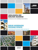 Siedlungen der Berliner Moderne : Eintragung in die Welterbeliste der UNESCO = Berlin Modernism housing estates : inscription on the UNESCO World Heritage list /