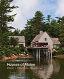 Houses of Maine : Elliott + Elliott Architecture /