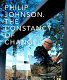 Philip Johnson : the constancy of change /