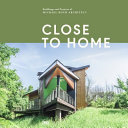 Close to home : building and projects of Michael Koch and associates architects /