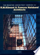 R.M. Kliment & Frances Halsband Architects : selected and current works.