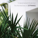 Environmental modernism : the architecture of [STRANG] /