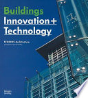 Buildings : innovation + technology : STUDIOS Architecture /