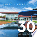 Swatt-Miers : 30 projects /