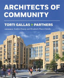 Torti Gallas + Partners : architects of community /