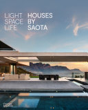 Light space life : houses by SAOTA /