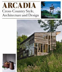 Arcadia : cross-country style, architecture and design /