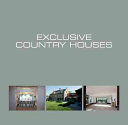 Exclusive country houses = Demeures de campagne exclusives = Exclusieve landhuizen /