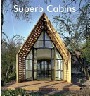 Superb cabins : small houses in nature /