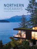 Northern hideaways : Canadian cottages and cabins /