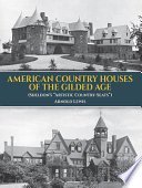 American country houses of the Gilded Age (Sheldon's "Artistic country-seats") /