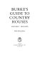 Burke's guide to country houses.