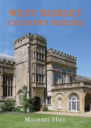 West Dorset Country Houses /
