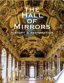 The Hall of Mirrors : history & restoration /