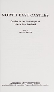 North east castles : castles in the landscape of north east Scotland /