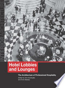 Hotel lobbies and lounges : the architecture of professional hospitality /