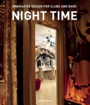 Night time : innovative design for clubs and bars /