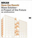 Mikan : save the danchi : mass estates, a project of the future.