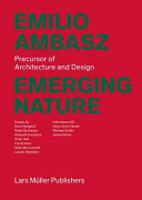 Emilio Ambasz : emerging nature : precursor of architecture and design /