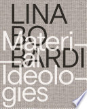 Lina Bo Bardi : material ideologies /