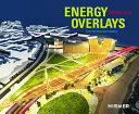 Energy overlays : Melbourne : land art generator initiative /