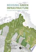 Revising green infrastructure : concepts between nature and design /