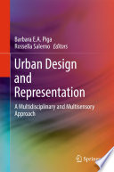 Urban design and representation : a multidisciplinary and multisensory approach /