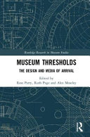 Museum thresholds : the design and media of arrival /