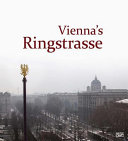 Vienna's Ringstrasse : the book /
