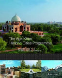 The Aga Khan Historic Cities Programme : strategies for urban renewal /