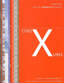 Cities X lines : a new lens for the urbanistic project = Ciudades X formas : una nueva mirada hacia proyecto urbanistico /