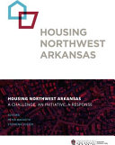 Housing northwest Arkansas : a challenge, an initiative, a response /