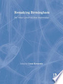 Remaking Birmingham : the visual culture of urban regeneration /