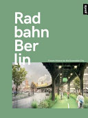 Radbahn Berlin : future visions for the ecomobile city /