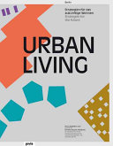 Urban living : Berlin - Strategien für das zukünftige Wohnen = Strategies for the future /