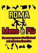 Roma Meno è Pìu : the new sequences of architectural and urban transformation /