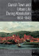 Danish towns during absolutism : urbanisation and urban life 1660-1848 /