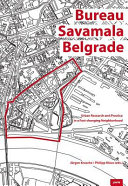 Bureau Savamala Belgrade : urban research and practice in a fast-changing neighborhood /
